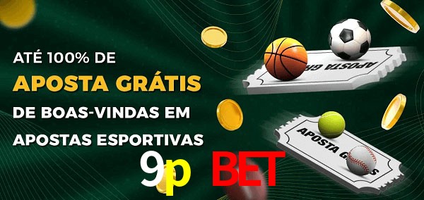 9p bet Ate 100% de Aposta Gratis