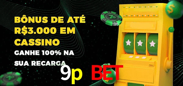 9p bet melhor bônus de depósito